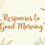 Responses To “Good Morning”